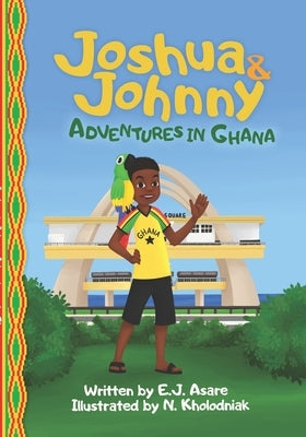 Joshua and Johnny Adventures in Ghana by Kholodniak, N.