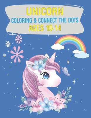 Unicorn Coloring & Connect the dots ages 10-14: Activity Book For kids by Publishing, Nitu