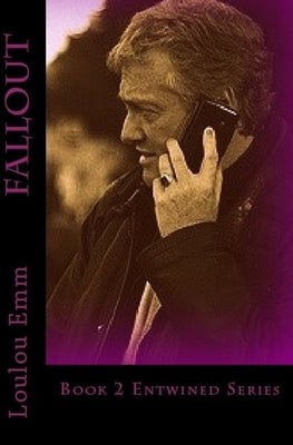 Fallout: Book 2 Entwined Series by Emm, Loulou