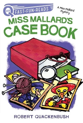 Miss Mallard's Case Book: A Miss Mallard Mystery by Quackenbush, Robert