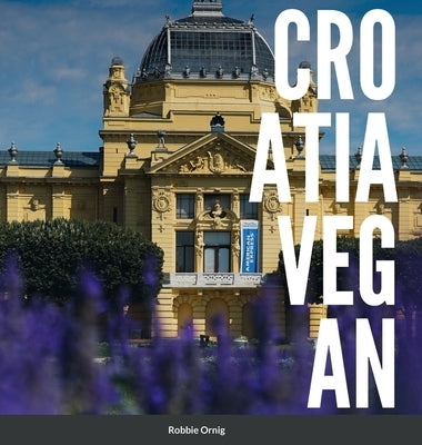 Croatia Vegan by Ornig, Robert