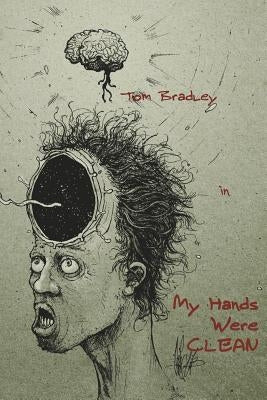 My Hands Were Clean by Bradley, Tom