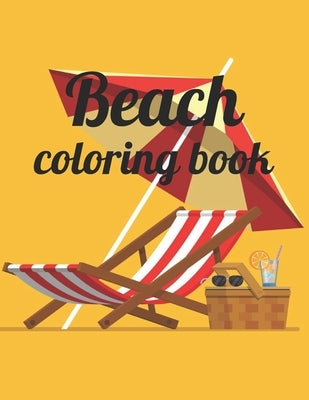 Beach coloring book: An Adult Coloring Book Featuring Fun and Relaxing Beach Vacation Scenes, Peaceful Ocean Landscapes and Beautiful Summe by Marie, Annie