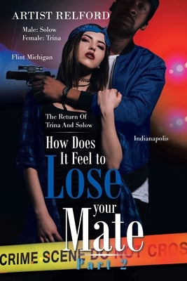 How Does It Feel to Lose Your Mate Part 2: The Return of Trina and Solow by Relford, Artist
