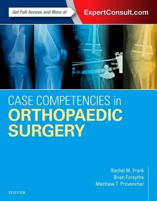 Case Competencies in Orthopaedic Surgery by Frank, Rachel