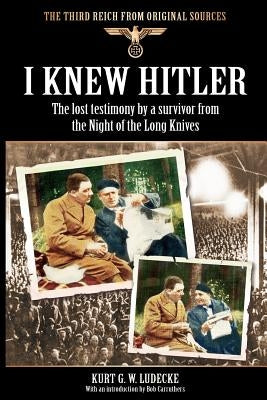 I Knew Hitler by Ludecke, Kurt G. W.