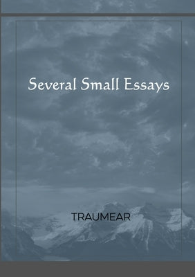 Several Small Essays by Traumear