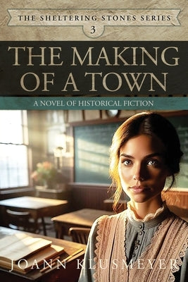 The Making of a Town by Klusmeyer, Joann
