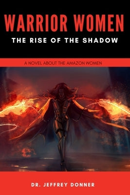 Warrior Women: The Rise of the Shadow by Donner, Jeffrey