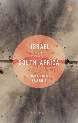 Israel and South Africa: The Many Faces of Apartheid by Kasrils, Ronnie