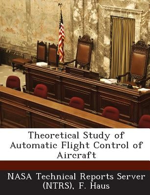 Theoretical Study of Automatic Flight Control of Aircraft by Nasa Technical Reports Server (Ntrs)
