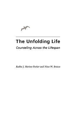 Unfolding Life: Counseling Across the Lifespan by Horton-Parker, Radha J.