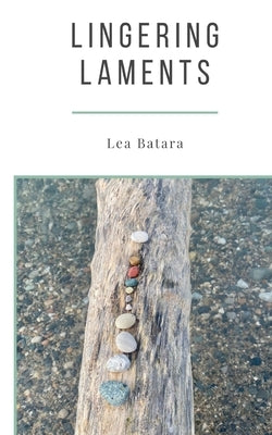 Lingering Laments by Batara, Lea