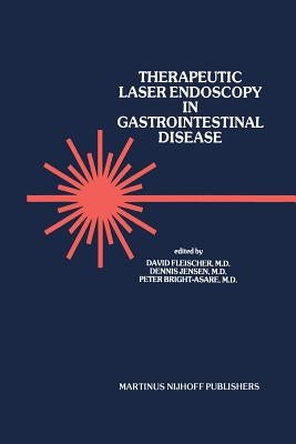 Therapeutic Laser Endoscopy in Gastrointestinal Disease by Fleischer, David E.