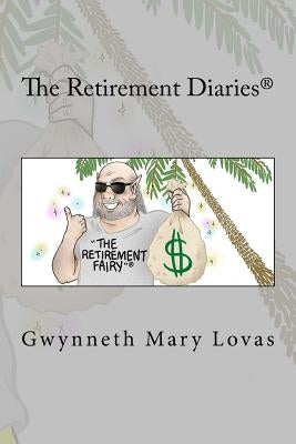 The Retirement Diaries by Lovas, Gwynneth Mary
