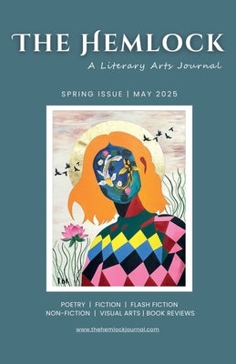 The Hemlock: A Literary Arts Journal Spring Issue (May 2025) by Grey, John