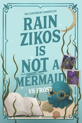 Rain Zikos is NOT a Mermaid by Frost, Vs