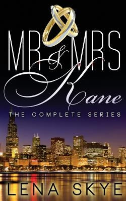 Mr & Mrs Kane - The Complete Series by Skye, Lena