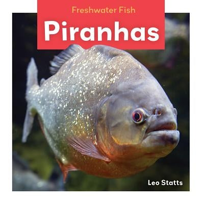 Piranhas by Statts, Leo