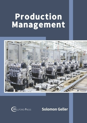 Production Management by Geller, Solomon