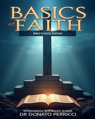 Basics of Faith: Bible School Edition by Perricci, Donato