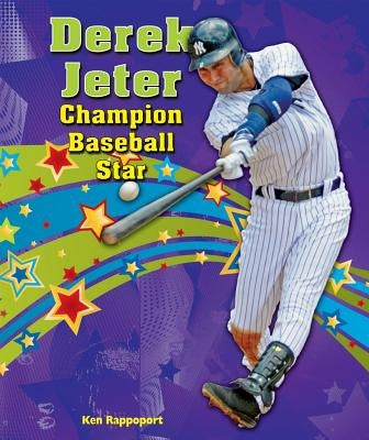 Derek Jeter: Champion Baseball Star by Rappoport, Ken