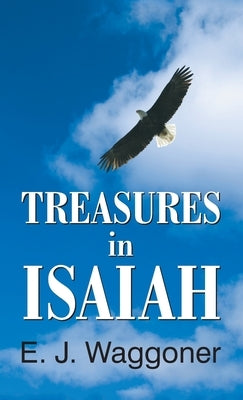 Treasures in Isaiah by Waggoner, Ellet Jones