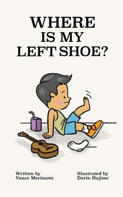 Where Is My Left Shoe by Morimoto, Vance