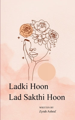 Ladki Hoon, Lad Sakti Hoon by Ashraf, Zyrah