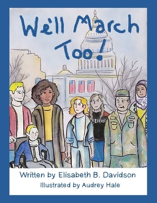 We'll March Too! by Davidson, Elisabeth B.