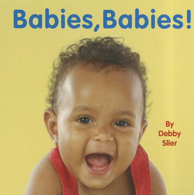 Babies, Babies! by Slier, Debby