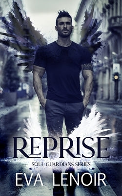 Reprise: Soul Guardians Series by Lenoir, Eva