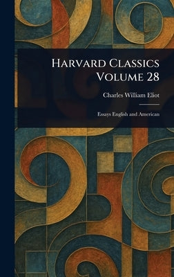 Harvard Classics Volume 28 by Eliot, Charles William