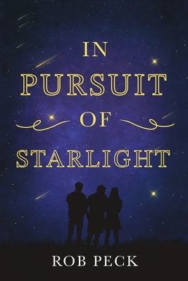In Pursuit of Starlight by Peck, Rob