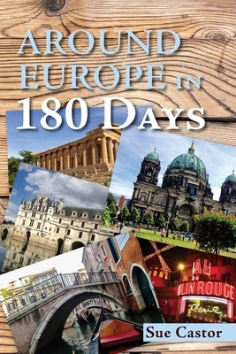 Around Europe in 180 Days by Castor, Sue