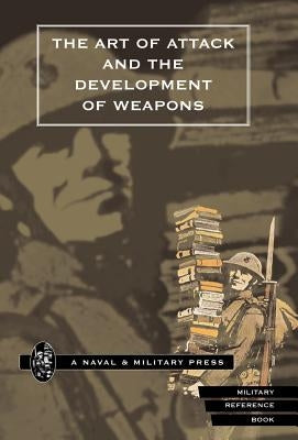 Art of Attack and the Development of Weapons by Cowper, H. S.
