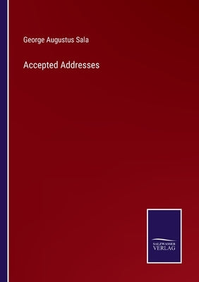 Accepted Addresses by Sala, George Augustus