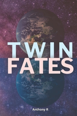 Twin Fates by R, Anthony
