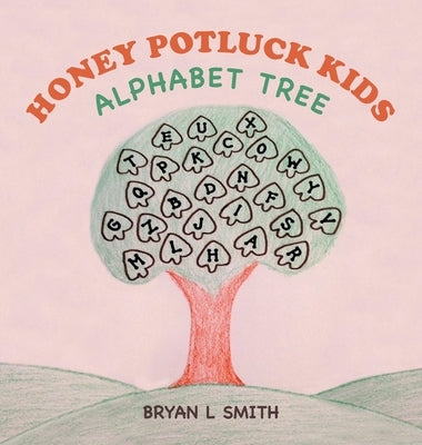 Honey Potluck Kids: Alphabet Tree by Smith, Bryan L.