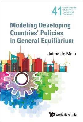 Modeling Developing Countries' Policies General Equilibrium by Melo Jaime de