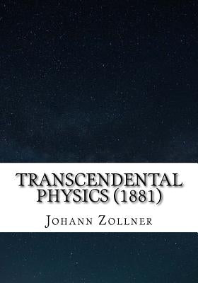 Transcendental Physics (1881) by Zollner, Johann