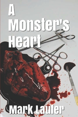 A Monster's Heart by Laufer, Mark