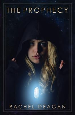 The Prophecy by Deagan, Rachel