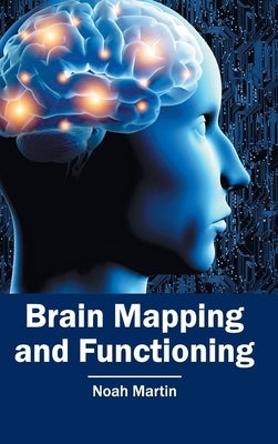 Brain Mapping and Functioning by Martin, Noah