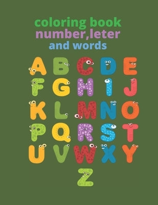 coloring book, number, leter and words: coloring book for kids 4-6 by Azer, Paul