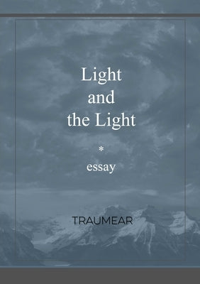 Light and the Light by Traumear