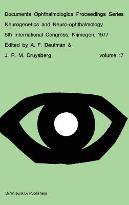 Neurogenetics and Neuro-Ophthalmology, 5th International Congress, Nijmegen, the Netherlands, 8-10 September, 1977 by Deutman, A. F.