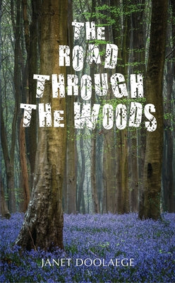 The Road Through the Woods by Doolaege, Janet