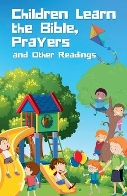 Children Learn the Bible, Prayers and Other Readings by Sorrells, Andrew