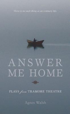 Answer Me Home by Walsh, Agnes